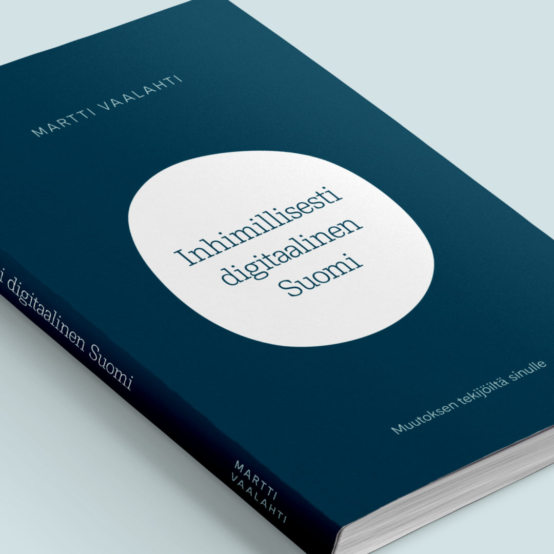 the book "inhimillisesti digitaalinen Suomi" / A humanely digital Finland